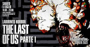 Labirinto horror the last of us parte i | cesenatico podere salmastro